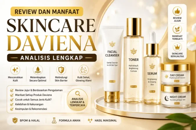 Review dan Manfaat Skincare Daviena: Analisis Lengkap