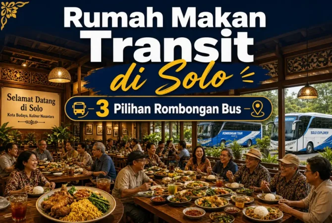 Rumah Makan Transit di Solo: 3 Pilihan Rombongan Bus