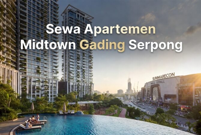 Sewa Apartemen Midtown Gading Serpong: Harga, Fasilitas, Review & Panduan Lengkap 2026