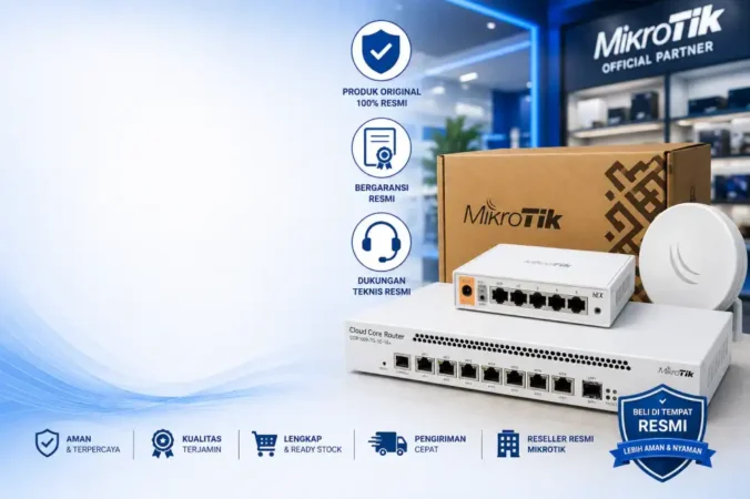 Tempat Membeli Perangkat Mikrotik yang Aman dan Resmi