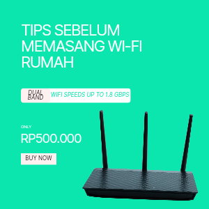 Tips Sebelum Memasang Wi-Fi Rumah