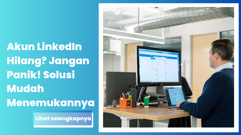 Akun LinkedIn Hilang? Jangan Panik! Solusi Mudah Menemukannya