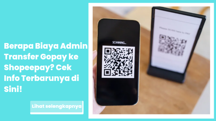 Berapa Biaya Admin Transfer Gopay ke Shopeepay? Cek Info Terbarunya di Sini!Berapa Biaya Admin Transfer Gopay ke Shopeepay? Cek Info Terbarunya di Sini!