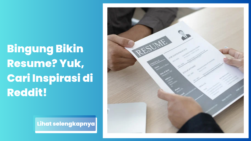 Bingung Bikin Resume? Yuk, Cari Inspirasi  di Reddit!