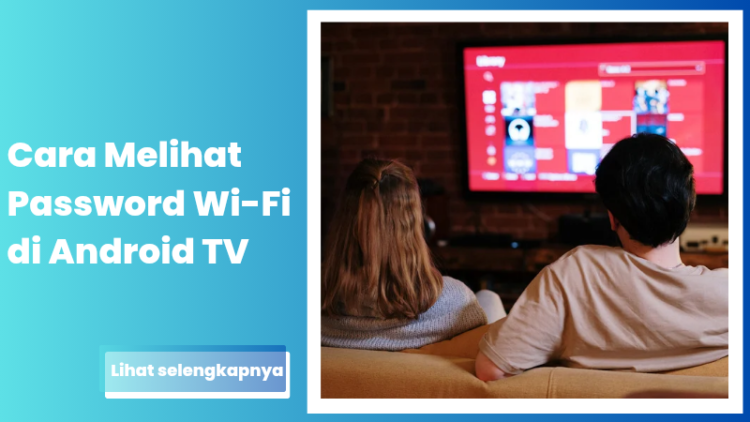 Cara Melihat Password Wi-Fi di Android TV
