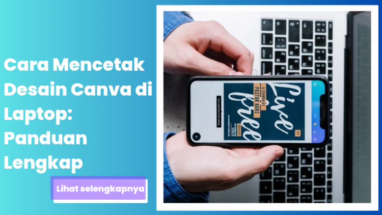 Cara Mencetak Desain Canva di Laptop: Panduan Lengkap