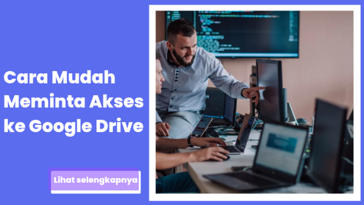 Cara Mudah Meminta Akses ke Google Drive
