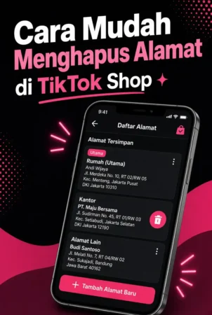Cara Mudah Menghapus Alamat di TikTok Shop