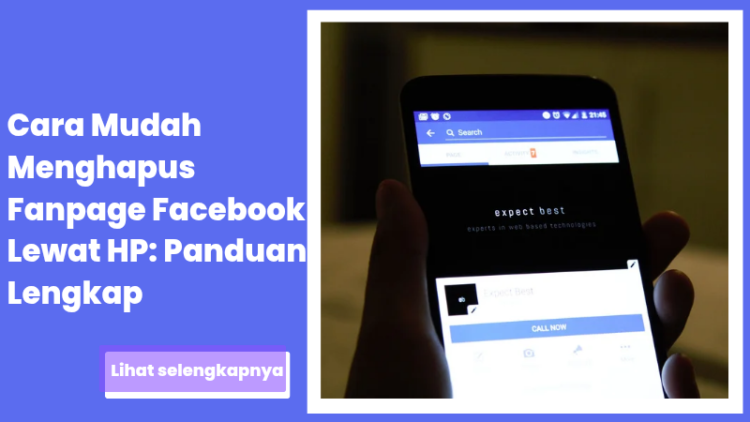 Cara Mudah Menghapus Fanpage Facebook Lewat HP: Panduan Lengkap