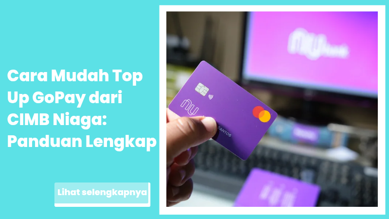 Cara Mudah Top Up GoPay dari CIMB Niaga: Panduan Lengkap