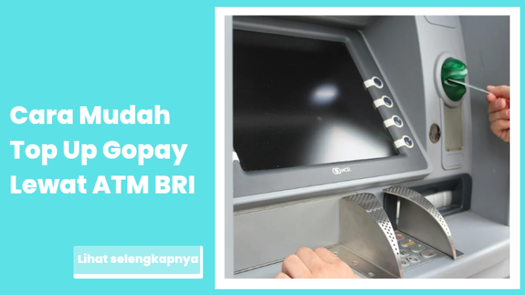 Cara Mudah Top Up Gopay Lewat ATM BRI