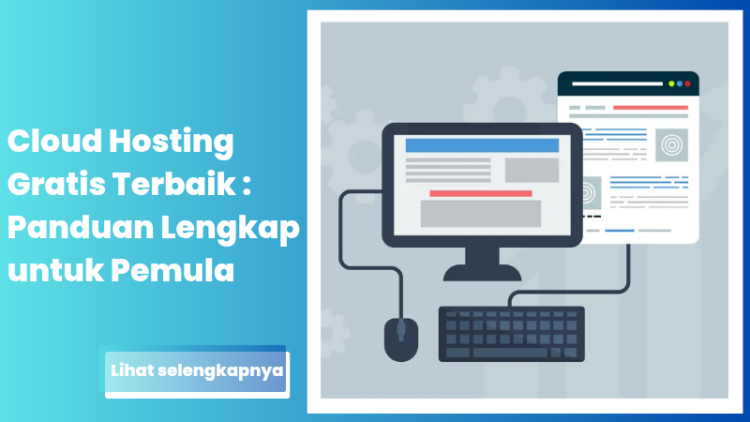 Cloud Hosting Gratis Terbaik 2025: Panduan Lengkap untuk Pemula