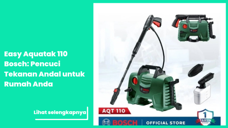 Easy Aquatak 110 Bosch: Pencuci Tekanan Andal untuk Rumah Anda