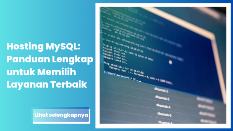 Hosting MySQL: Panduan Lengkap untuk Memilih Layanan Terbaik