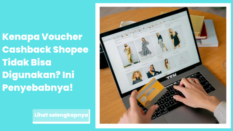 Kenapa Voucher Cashback Shopee Tidak Bisa Digunakan? Ini Penyebabnya!