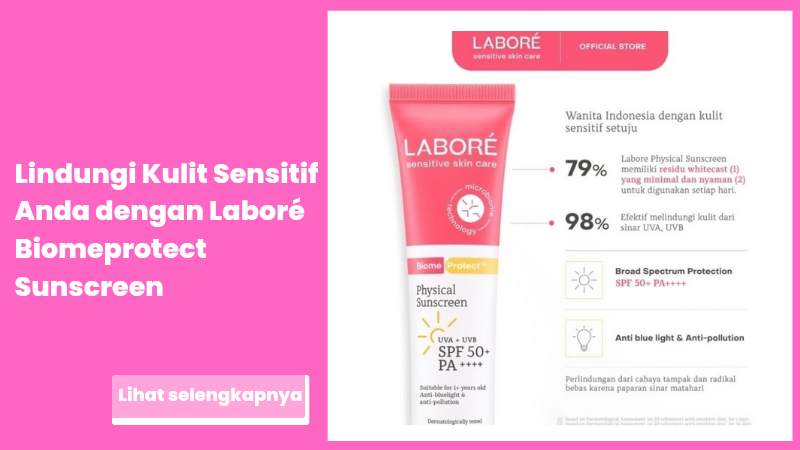 Lindungi Kulit Sensitif Anda dengan Laboré Biomeprotect Sunscreen