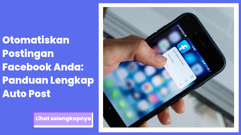 Otomatiskan Postingan Facebook Anda: Panduan Lengkap Auto Post
