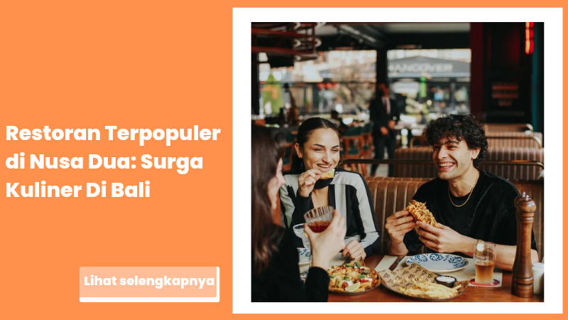 10 Restoran Terpopuler di Nusa Dua: Surga Kuliner di Bali