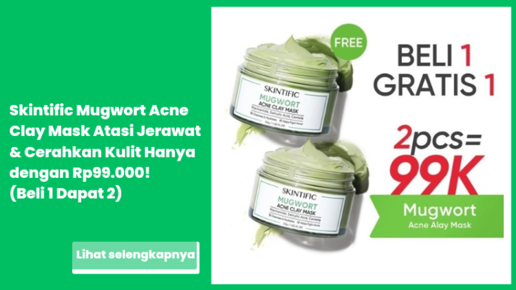 Skintific Mugwort Acne Clay Mask Atasi Jerawat & Cerahkan Kulit Hanya dengan Rp99.000! (Beli 1 Dapat 2)