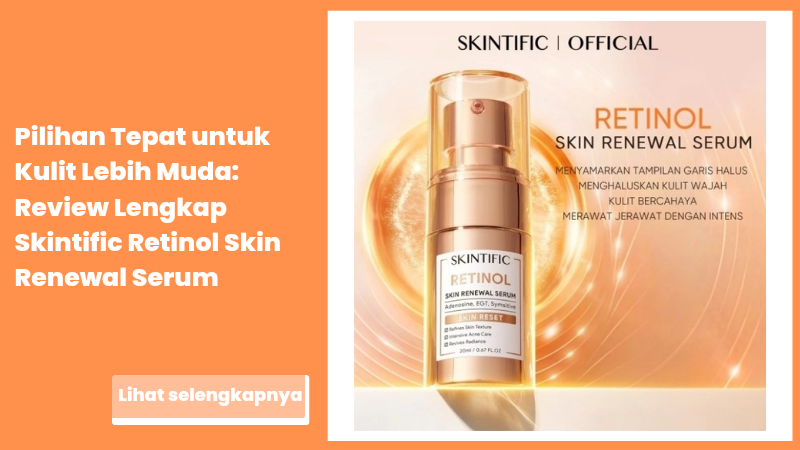 Skintific Retinol Skin Renewal Serum Serum dengan kandungan Pure Retinol, yang membantu regenerasi kulit untuk menghaluskan, menjaga kekencangan, serta membuat kulit lebih cerah dan lembut. Pure Retinol 0.1% dengan Micro-Liposome delivery system, lebih stabil untuk efektifitas dan penyerapan. Didukung dengan Symsitive, meningkatkan toleransi kulit pada retinol. Skin Reset, kulit halus dan cerah. Tekstur yang memberikan rasa lembab serta mudah meresap. Diformulasikan untuk semua jenis kulit, terutama kulit berminyak dan berjerawat, mulai usia 20 tahun, dan digunakan pada malam hari saja Ukuran: 20 ml No BPOM: NA11242000005 Manfaat: ● Menghaluskan tekstur kulit ● Menyamarkan noda bekas jerawat dan noda hitam ● Mengontrol minyak berlebih ● Merawat kulit berjerawat Hero Ingredients: Pure Retinol : Membantu regenerasi kulit dengan stabil untuk merawat kulit berjerawat, menghaluskan tekstur, menjaga kulit agar halus dan lembut Adenosine : Menjaga kekencangan dan elastisitas kulit EGT ; Antioksidan untuk mencerahkan dan menyamarkan bekas jerawat Symsitive (4-t-Butylcyclohexanol) : Menenangkan kulit serta meningkatkan toleransi kulit terhadap retinol aktif Cara pemakaian: 1. Ambil produk secukupnya dan oleskan secara merata pada seluruh wajah. 2. Gunakan hanya pada malam hari dan lanjutkan dengan pelembab. 3. Dianjurkan untuk digunakan 2-3 kali dalam seminggu 4. Gunakan sunscreen pada pagi hari setelah semalam menggunakan retinol.