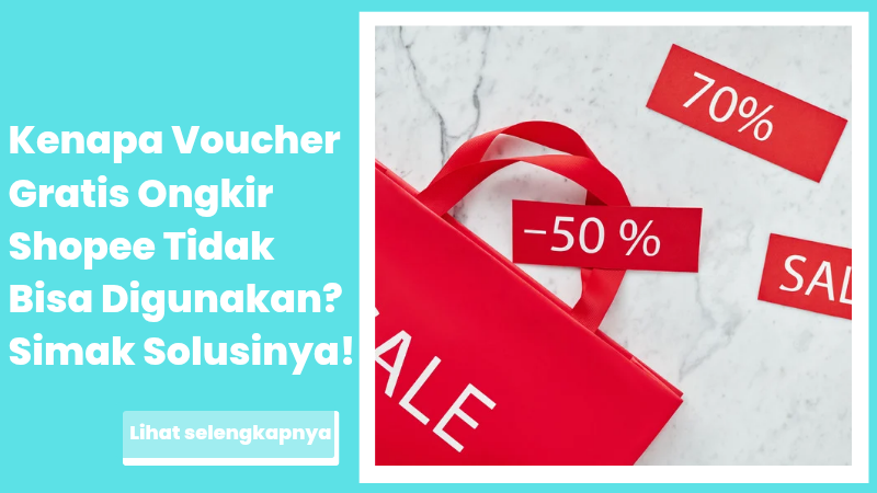 Kenapa Voucher Gratis Ongkir Shopee Tidak Bisa Digunakan? Penyebab, Analisis, dan Solusi Terbaru 2026