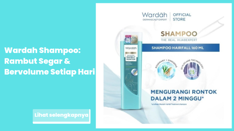Wardah Shampoo: Rambut Segar & Bervolume Setiap Hari