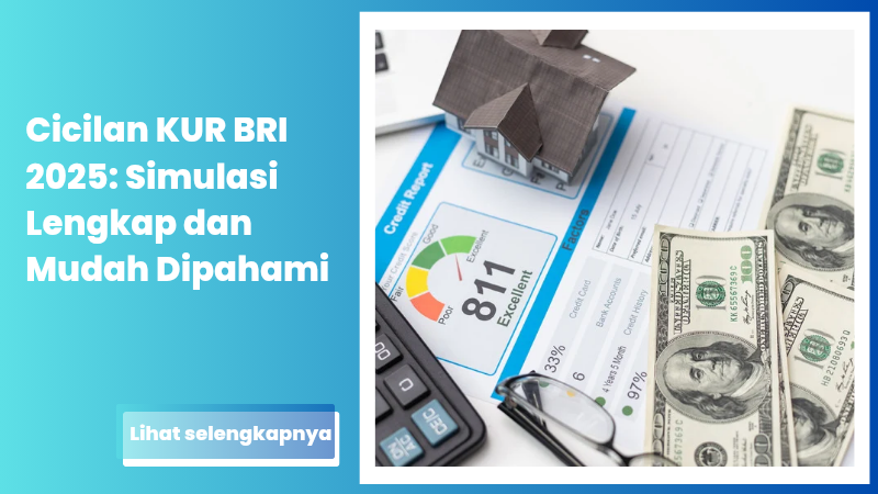 Cicilan KUR BRI 2025: Simulasi Lengkap dan Mudah Dipahami