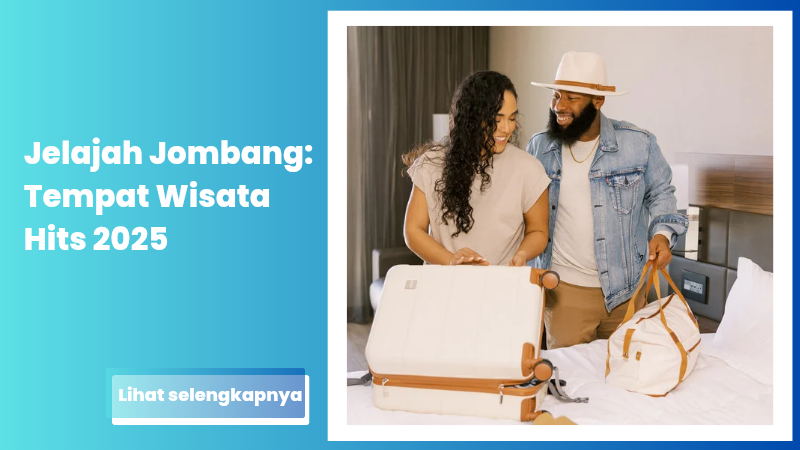 Jelajah Jombang: Tempat Wisata Hits 2025