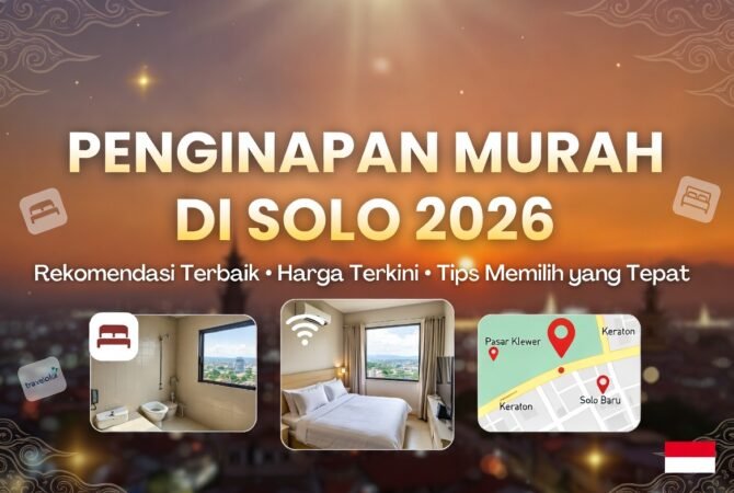 Penginapan Murah di Solo 2026: Rekomendasi Terbaik, Harga Terkini, dan Tips Memilih yang Tepat