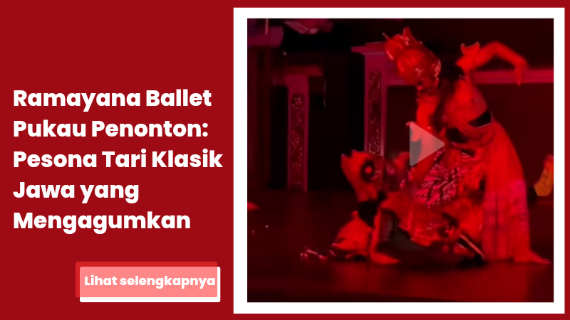 Ramayana Ballet Pukau Penonton: Pesona Tari Klasik Jawa yang Mengagumkan