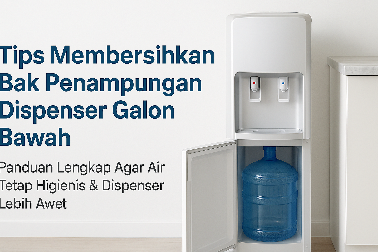 Tips Membersihkan Bak Penampungan Dispenser Galon Bawah