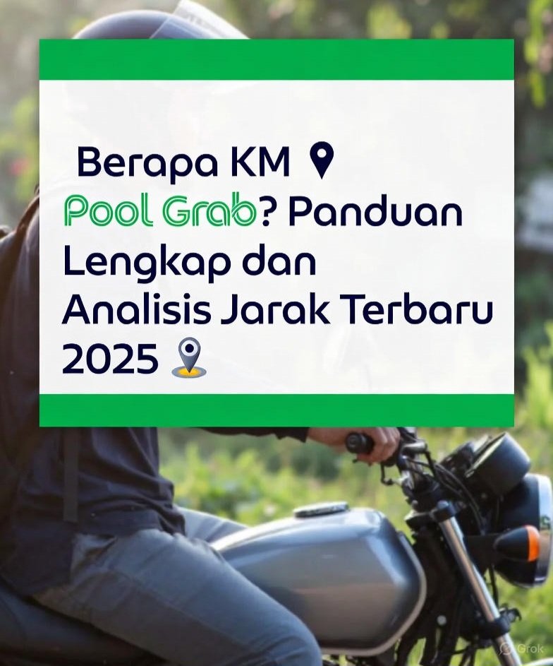 Berapa KM Pool Grab? Panduan Lengkap dan Analisis Jarak