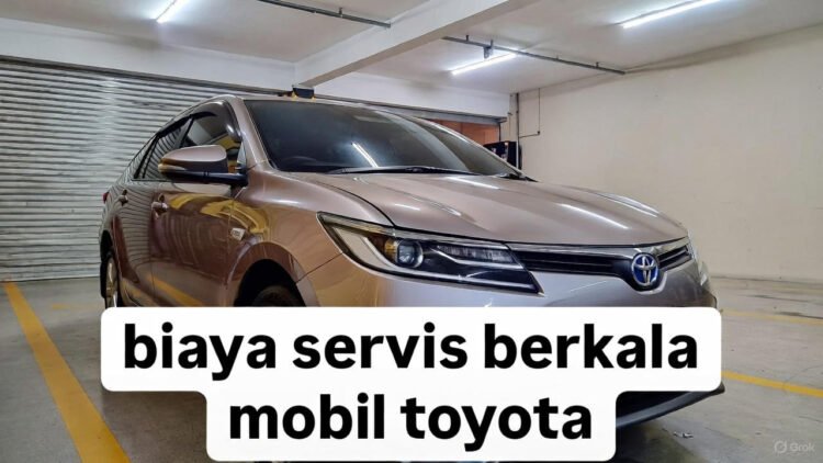 Biaya Servis Berkala Mobil Toyota 2026: Rincian Harga Lengkap, Jadwal, dan Tips Hemat