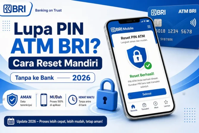 Lupa PIN ATM BRI? Cara Reset Mandiri Tanpa ke Bank 2026