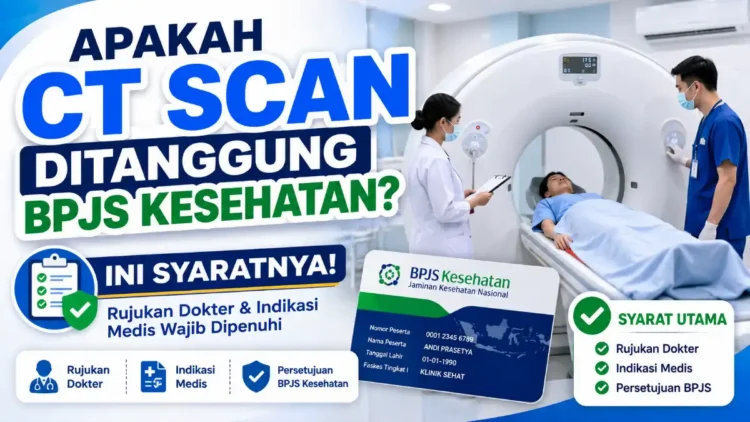 Apakah CT Scan Ditanggung BPJS Kesehatan? Ini Syaratnya