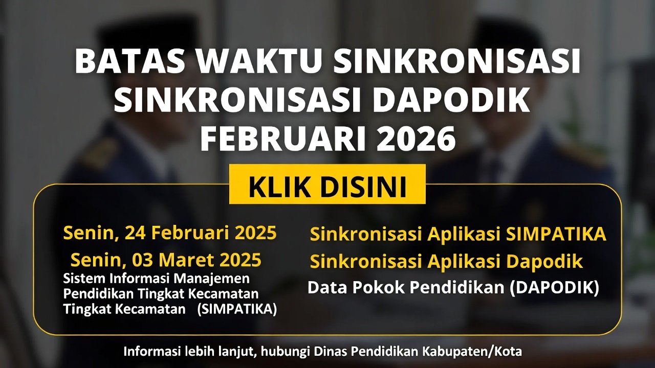 Batas Waktu Sinkronisasi Dapodik Februari 2026: Cut-Off Resmi, Jadwal & Dampak Keterlambatan