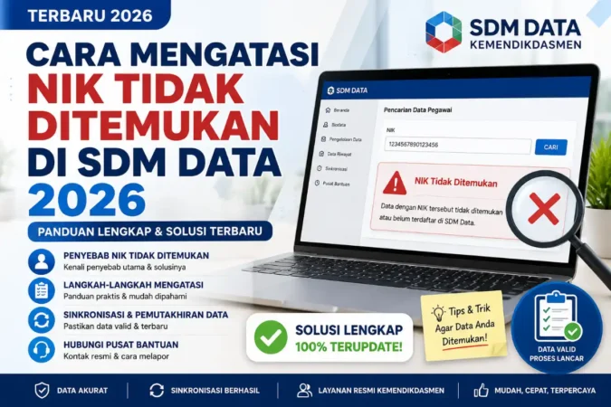 Cara Mengatasi NIK Tidak Ditemukan di SDM Data 2026
