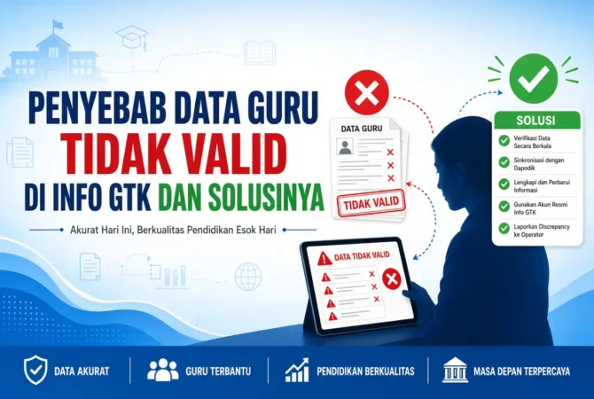Penyebab Data Guru Tidak Valid di Info GTK dan Solusinya