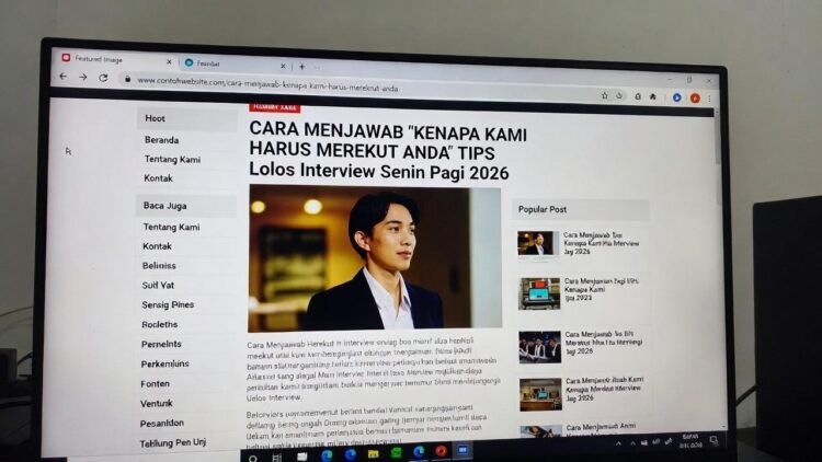 Cara Menjawab Pertanyaan 'Kenapa Kami Harus Merekrut Anda?' – Tips Lolos Interview Senin Pagi 2026
