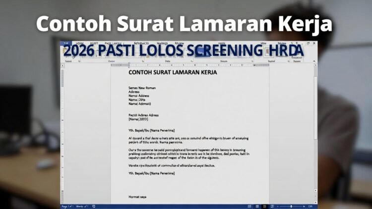 Contoh Surat Lamaran Kerja 2026 yang Pasti Lolos Screening HRD (Format Word Gratis)