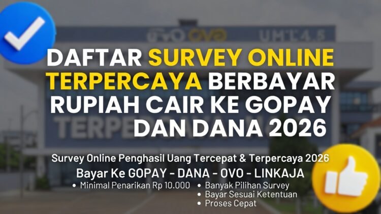 Daftar Survey Online Terpercaya Berbayar Rupiah – Cair ke GoPay & DANA (Update Februari 2026)