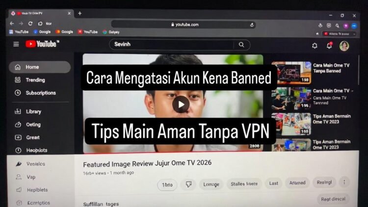 Review Jujur Ome TV 2026: Cara Mengatasi Akun Kena Banned & Tips Main Aman Tanpa VPN