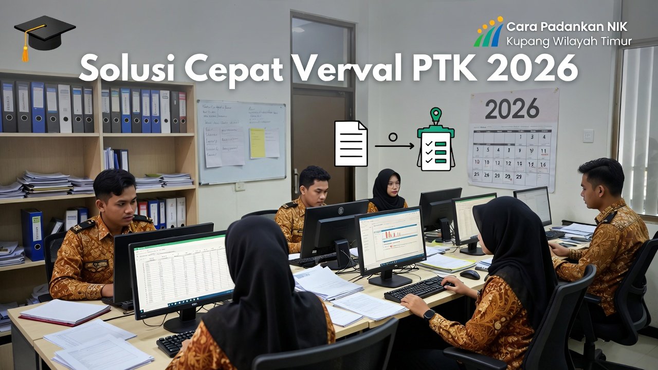 Solusi Cepat Verval PTK 2026: Cara Padankan NIK di Kupang dan Wilayah Timur