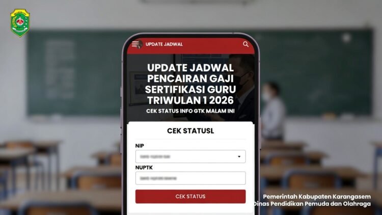 Update Jadwal Pencairan Gaji Sertifikasi Guru Triwulan 1 2026: Cek Status di Info GTK Malam Ini