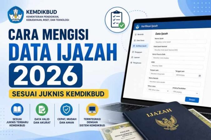 cara mengisi data ijazah 2026, juknis ijazah kemdikbud 2026, cara isi e-ijazah