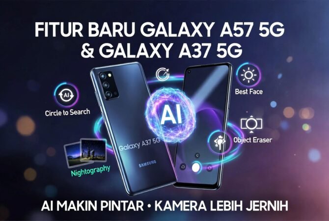 Fitur Baru Galaxy A57 5G & Galaxy A37 5G