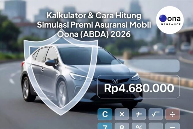 Kalkulator & Cara Hitung Simulasi Premi Asuransi Mobil Oona (ABDA) 2026: Panduan Lengkap & Contoh Perhitungan