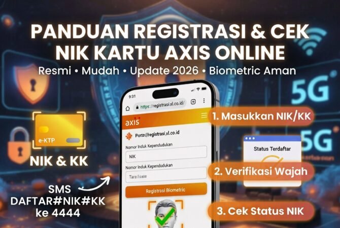 Panduan Lengkap Registrasi dan Cek NIK Kartu Axis Online 2026 (Resmi & Mudah)