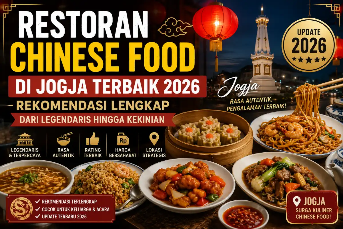 Restoran Chinese Food di Jogja Terbaik 2026: Rekomendasi Lengkap dari Legendaris hingga