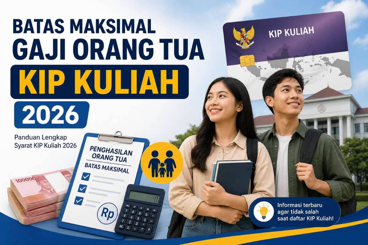 Batas Maksimal Gaji Orang Tua untuk Daftar KIP Kuliah 2026: Rp4 Juta Kotor + Rumus Per Kapita & Pengecualian